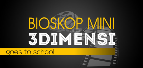 Bioskop-Mini-3D-Goes-To-School