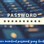 Cara Membuat Password Kuat
