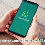 Memperpanjang Durasi Video Status WhatsApp