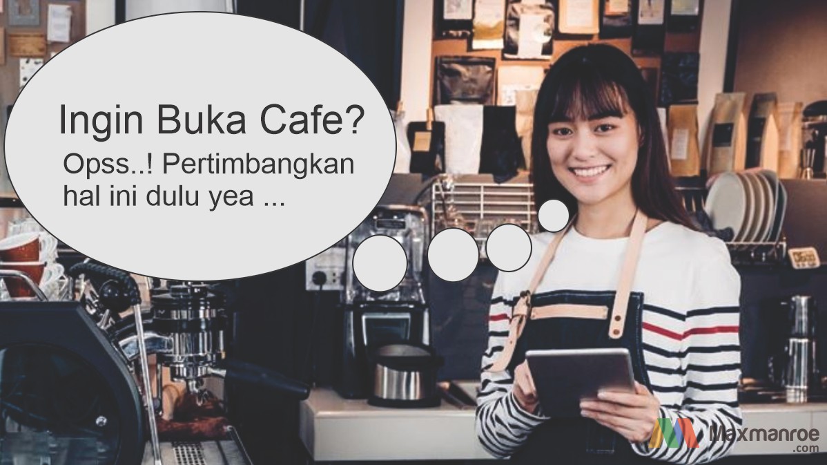 Hal Yang Perlu Diketahui Tentang Membuka Usaha Cafe