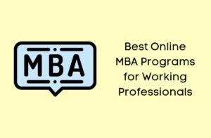 Best Online MBA Programs for Working Professionals